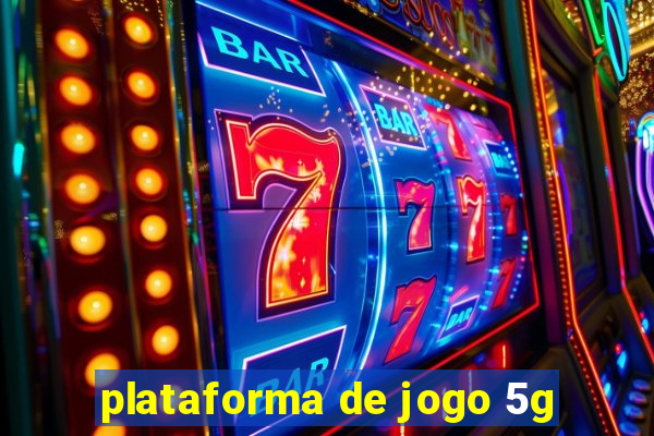 plataforma de jogo 5g